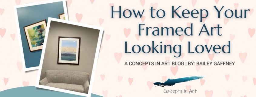 How to Keep Your Framed Art Looking Loved